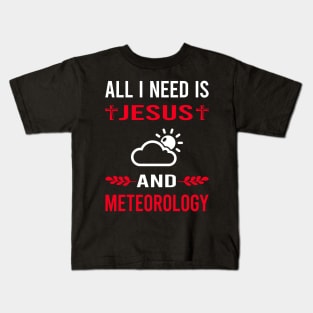 I Need Jesus And Meteorology Meteorologist Kids T-Shirt